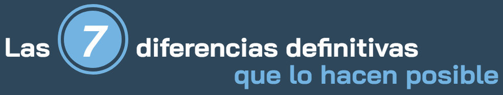 Las 7 diferencias definitivas que lo hacen posible
